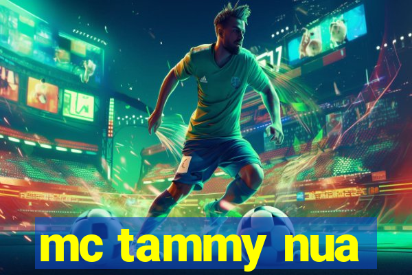 mc tammy nua